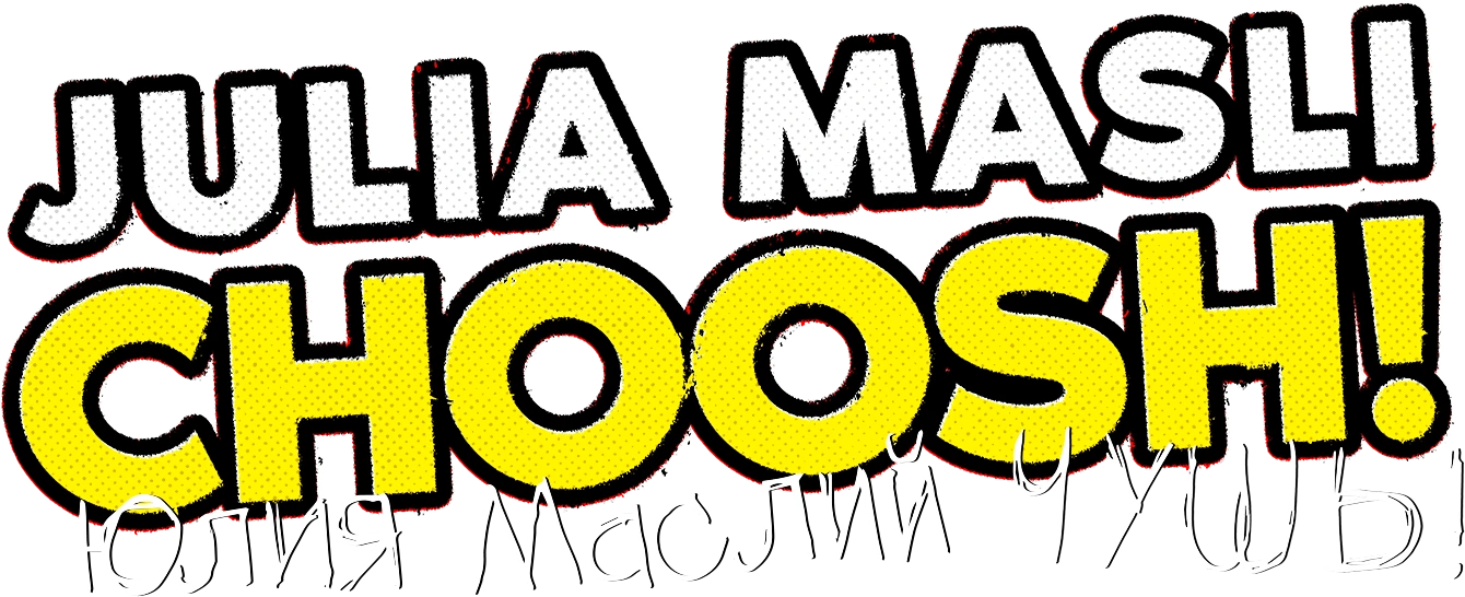 Julia Masli: Choosh!